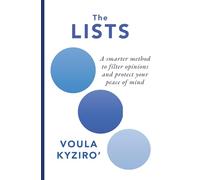 The Lists: A smarter method to filter opinions and protect your peace of mind