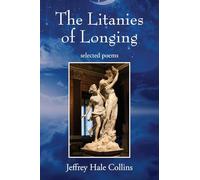 The Litanies of Longing: selected poems