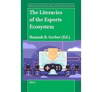 The Literacies of the Esports Ecosystem: 5