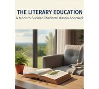The Literary Education: A Modern Secular Charlotte Mason Approach
