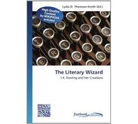 The Literary Wizard: J.K. Rowling and her Creations