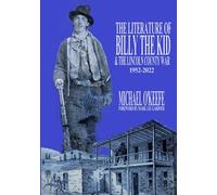 The Literature of Billy the Kid and the Lincoln County War: 1952-2022