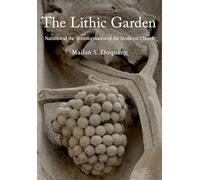The Lithic Garden: Nature and the Transformation of the Medieval Church