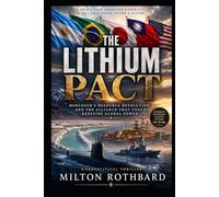 THE LITHIUM PACT: Mercosur's Resource Revolution and the Alliance That Could Redefine Global Power