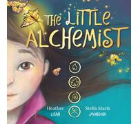 The Little Alchemsit: Journey into the Unknown- A Magical Picture Book