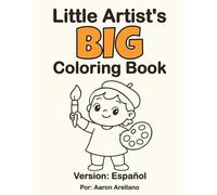 The Little Artist's Big Coloring Book: Version Español | Páginas fáciles y divertidas para niños de 2 a 5 años - Animales, autos, naturaleza, ... de 8.5" x 11" ideales para manitas pequeñas)