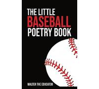 The Little Baseball Poetry Book - Walter the Educator