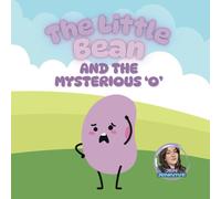 The Little Bean: And The Mysterious 'O'