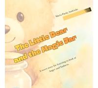 The Little Bear and the Magic Jar: A gentle story to help children name and calm big emotions