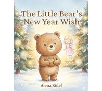 The Little Bear’s New Year Wish: A Winter Fairy Tale