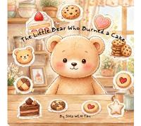 The Little Bear Who Burned a Cake