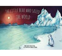 The Little Bear Who Saved the World