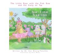 The Little Bear With The Pink Bow And The Curly On Top: Tea Time Tradition - Dyslexic-Friendly Edition