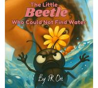 The Little Beetle Who Could Not Find Water