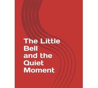 The Little Bell and the Quiet Moment: Mindfulness story for children
