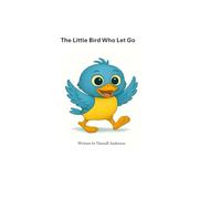The Little Bird Who Let Go