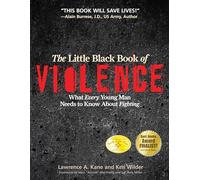 The Little Black Book of Violence: What Every Young Man Needs to Know About Fighting