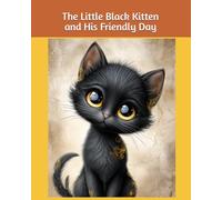 The Little Black Kitten and His Friendly Day