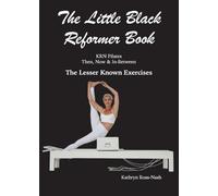 The Little Black Reformer Book KRN Pilates Then, Now & In-Between The Lesser Known Exercises