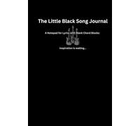 The Little Black Song Journal for Guitarists: A Notepad for Lyrics with Blank Chord Blocks