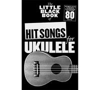The Little Black Book Of Hit Songs For Ukulele