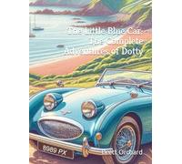 The Little Blue Car: The Complete Adventures of Dotty