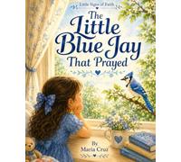 The Little Blue Jay That Prayed