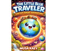 THE LITTLE BLUE TRAVELLER: EARTH'S GREAT ADVENTURE
