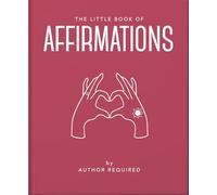 The Little Book of Affirmations: Uplifting Quotes and Positivity Practices: 18