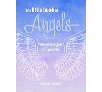 The Little Book of Angels: Welcome Angels into Your Life