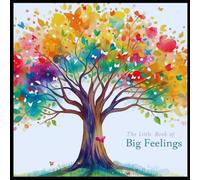 The Little Book of Big Feelings