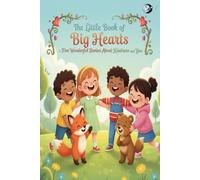 The Little Book of Big Hearts: Five Wonderful Stories About Kindness and You