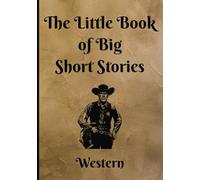 The Little Book of Big Short Stories: Western