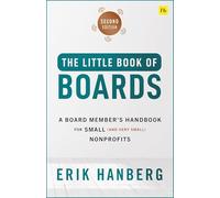 The Little Book of Boards (Second Edition): A Board Member's Handbook for Small (and Very Small) Nonprofits