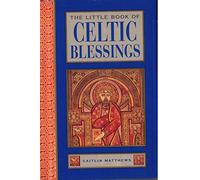 The Little Book of Celtic Blessings