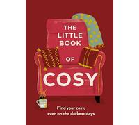 The Little Book of Cosy: Find Your Cosy, Even on the Darkest Days