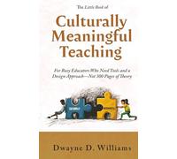 The Little Book of Culturally Meaningful Teaching: For Busy Educators Who Need Tools and a Design Approach-Not 300 Pages of Theory