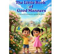 The Little Book of Good Manners: A fun and interactive guide for kids