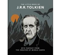 The Little Book of J.r.r. Tolkien: Wit and Wisdom from the Creator of Middle Earth