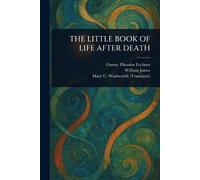 The Little Book of Life After Death