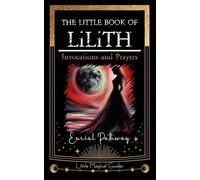 The Little Book of Lilith: Invocations and Prayers