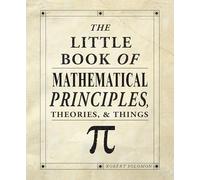 The Little Book of Mathematical Principles, Theories, & Things