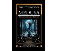 The Little Book of Medusa: Invocations and Prayers