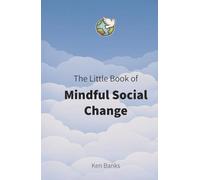 The Little Book of Mindful Social Change