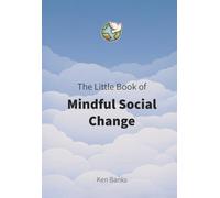 The Little Book of Mindful Social Change
