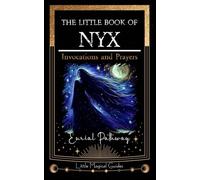 The Little Book of Nyx: Invocations and Prayers: 3