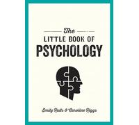 The Little Book of Psychology: An Introduction to the Key Psychologists and Theories You Need to Know