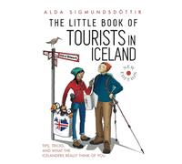 The Little Book of Tourists in Iceland: Tips, Tricks and What the Icelanders Really Think of You