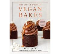 The Little Book of Vegan Bakes Irresistible plant based cakes and treats
