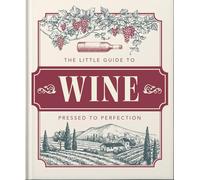 The Little Book of Wine: Pressed to Perfection